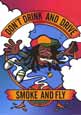Don't Drink and Drive, Smoke and Fly